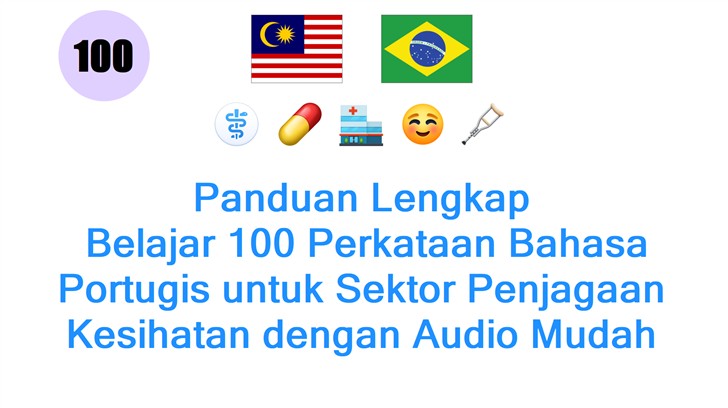 Panduan Lengkap: Belajar 100 Perkataan Bahasa Portugis untuk Sektor Penjagaan Kesihatan dengan Audio Mudah